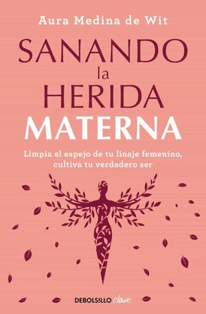 SANANDO LA HERIDA MATERNA