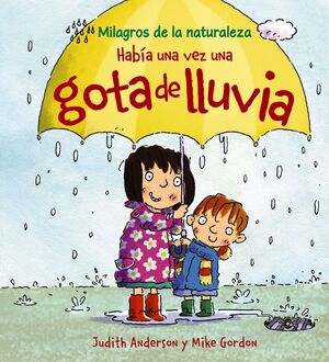 MILAGROS DE LA NATURALEZA: HABÍA UNA VEZ UNA GOTA DE LLUVIA
