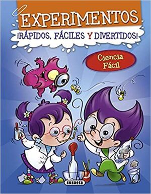 EXPERIMENTOS ¡RAPIDOS, FACILES Y DIVERTIDOS!