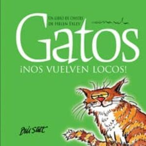 GATOS ¡NOS VUELVEN LOCOS!