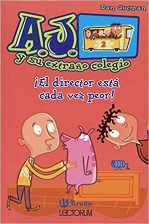 A.J. Y SU EXTRANO COLEGIO: ¡EL DIRECTOR ESTÁ CADA VEZ PEOR!