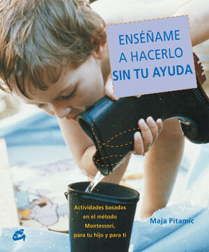 *ENSÉÑAME A HACERLO SIN TU AYUDA