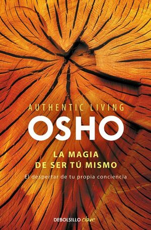 LA MAGIA DE SER TU (EL DESPERTAR DE TU PROPIA CONSCIENCIA)