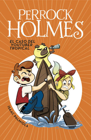 PERROCK HOLMES 6: CASO DEL YOUTUBER TROPICAL