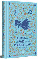 Portada de ALICIA EN EL PAÍS DE LAS MARAVILLAS (EDICIÓN LIMITADA CON CANTOS PINTADOS)