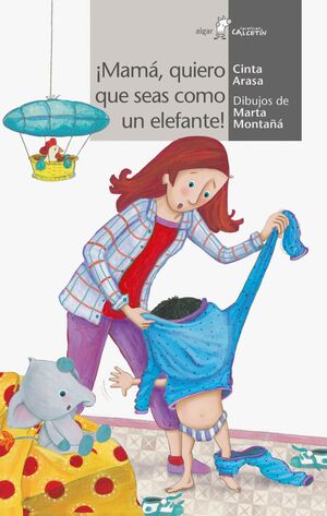 CALCETIN BLANCO. ¡MAMÁ, QUIERO QUE SEAS COMO UN ELEFANTE!