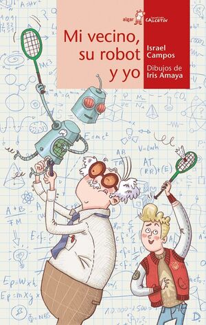 CALCETIN ROJO. MI VECINO SU ROBOT Y YO