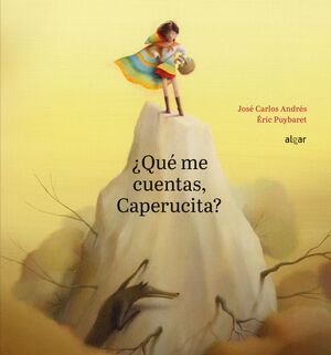 *¿QUÉ ME CUENTAS, CAPERUCITA?