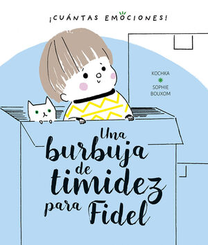 * UNA BURBUJA DE TIMIDEZ PARA FIDEL
