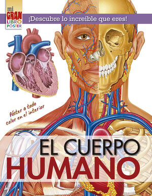 EL CUERPO HUMANO (MI GRAN LIBRO PÓSTER)