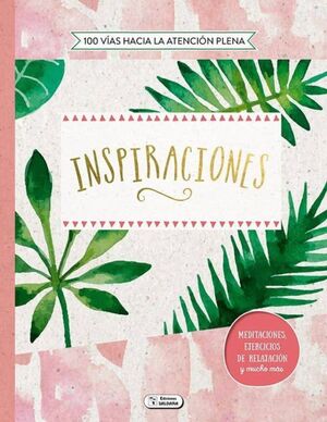 INSPIRACIONES. 100 VIAS HACIA LA ATENCION PLENA