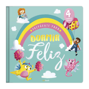 DORMIR FELIZ - 4 CUENTOS ADORABLES EDI0205