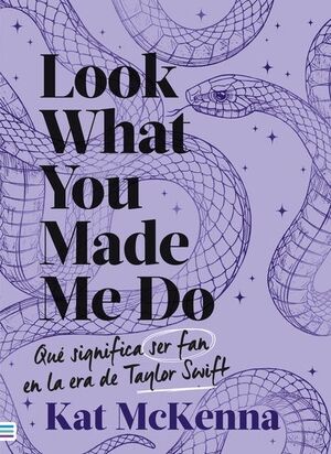 LOOK WHAT YOU MADE ME DO: QUÉ SIGNIFICA SER FAN EN LA ERA DE TAYLOR SWIFT