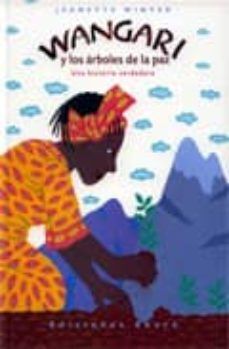 WANGARI: Y LOS ARBOLES DE LA PAZ
