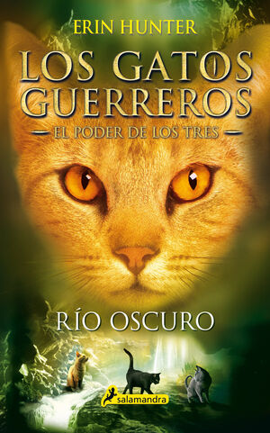 LOS GATOS GUERREROS, EL PODER DE LOS TRES 2: RÍO OSCURO