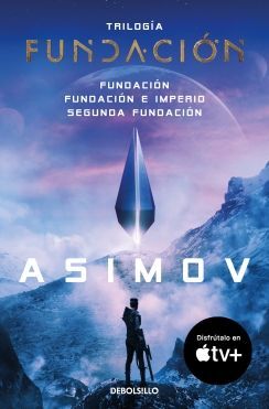 TRILOGÍA DE LA FUNDACIÓN (FUNDACIÓN, FUNDACIÓN E IMPERIO, SEGUNDA FUNDACIÓN)