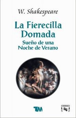 FIERECILLA DOMADA/SUEÑO DE UNA NOCHE DE VERANO