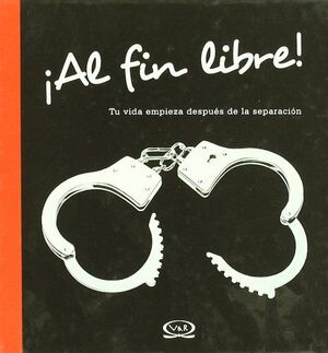 AL FIN LIBRE. TU VIDA EMPIEZA DESPUÉS DE LA SEPARACIÓN
