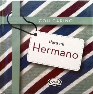 *CON CARINO PARA MI HERMANO