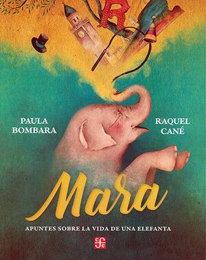 MARA : APUNTES SOBRE LA VIDA DE UNA ELEFANTA