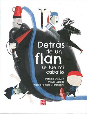 DETRÁS DE UN FLAN SE FUE MI CABALLO
