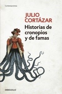 HISTORIAS DE CRONOPIOS Y DE FAMAS