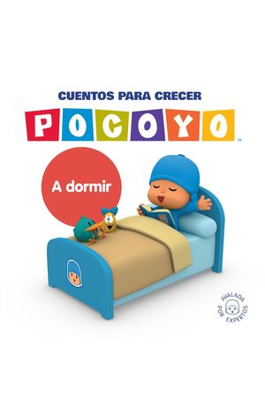POCOYÓ. UN CUENTO - CUENTOS PARA CRECER: A DORMIR