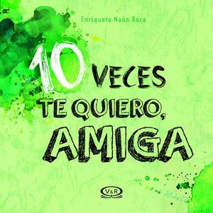 10 VECES TE QUIERO AMIGA / PD.