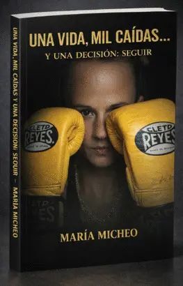 Portada de UNA VIDA, MIL CAÍDAS Y UNA DECISIÓN, SEGUIR