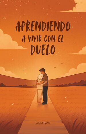 Portada de APRENDIENDO A VIVIR CON EL DUELO