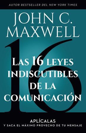 LAS 16 LEYES INDISCUTIBLES DE LA COMUNICACIÓN