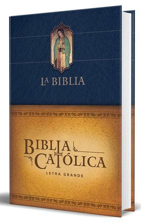LA BIBLIA CATOLICA: TAMAÑO GRANDE, EDICIÓN LETRA GRANDE. RÚSTICA, AZUL, CON VIRGEN